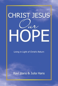 Paperback Christ Jesus Our Hope: Living in Light of Christ's Return Book