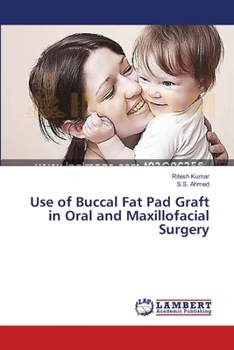 Paperback Use of Buccal Fat Pad Graft in Oral and Maxillofacial Surgery Book