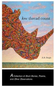 Paperback Low Thread Count: A Collection of Short Stories, Poems, and Other Observations Book