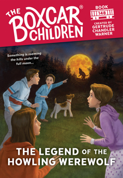 The Legend of the Howling Werewolf - Book #148 of the Boxcar Children