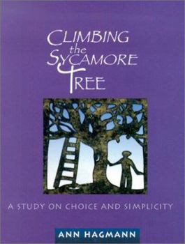 Paperback Climbing the Sycamore Tree: A Study on Choice and Simplicity Book