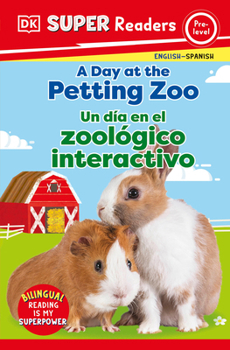 Paperback DK Super Readers Pre-Level English-Spanish Bilingual a Day at the Petting Zoo - Un Día En El Zoológico Interactivo [Spanish] Book