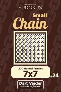 Paperback Small Chain Sudoku - 200 Normal Puzzles 7x7 (Volume 24) Book