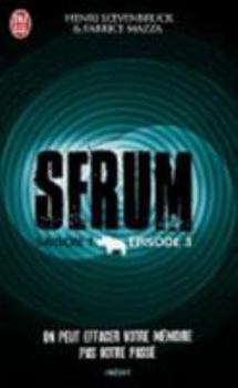 Sérum : Saison 1 - Épisode 3 - Book #3 of the Sérum : Saison 1