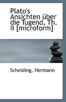 Paperback Plato's Ansichten Uber Die Tugend, Th. II [Microform] Book