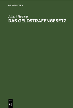 Hardcover Das Geldstrafengesetz: Die Verordnung Über Vermögensstrafen Und Bußen Vom 6. Februar 1924 [German] Book