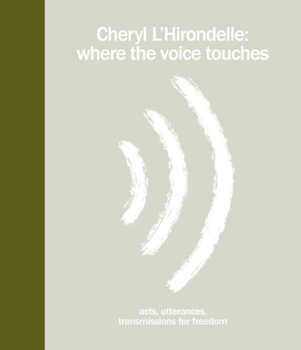 Cheryl L"Hirondelle: where the voice touches