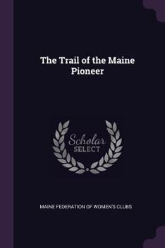 The Trail of the Maine Pioneer
