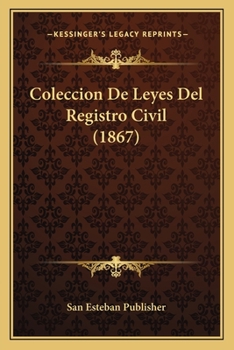 Paperback Coleccion De Leyes Del Registro Civil (1867) [Spanish] Book