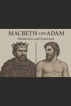 MACBETH AND ADAM: POWER, TEMTATION THAT SHAPE HUMAN CONDITION (Quran and Shakespeare)