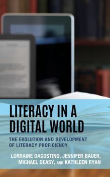 Paperback Literacy in a Digital World: The Evolution and Development of Literacy Proficiency Book