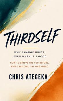 Paperback Thirdself: How to Grieve the You Before, While Building the One Ahead Book