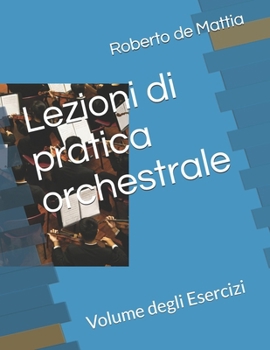 Paperback Lezioni di pratica orchestrale: Volume degli Esercizi [Italian] Book