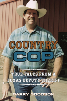 Hardcover Country Cop, Volume 11: True Tales from a Texas Deputy Sheriff Book