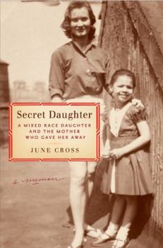 Hardcover Secret Daughter: A Mixed-Race Daughter and the Mother Who Gave Her Away Book