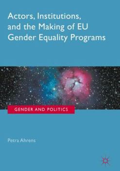 Hardcover Actors, Institutions, and the Making of EU Gender Equality Programs Book