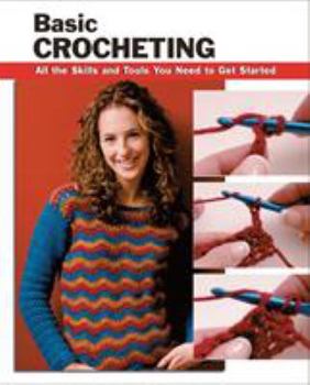 Spiral-bound Basic Crocheting: All the Skills and Tools You Need to Get Started Book