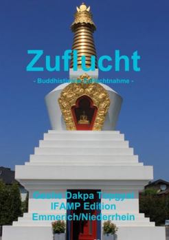 Paperback Zuflucht - Buddhistische Zufluchtnahme [German] Book