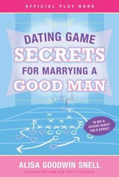 Paperback Dating Game Secrets: For Marrying a Good Man Book