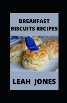 Paperback Breakfast Biscuit Recipes: Learn to Make Homemade Biscuits for Breakfast Book
