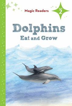 Library Binding Dolphins Eat and Grow: Level 2 Book