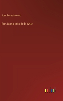 Hardcover Sor Juana Inés de la Cruz [Spanish] Book