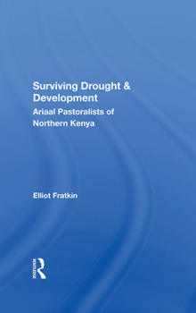 Hardcover Surviving Drought And Development: Ariaal Pastoralists Of Northern Kenya Book
