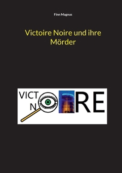 Victoire Noire und ihre Mörder (German Edition)