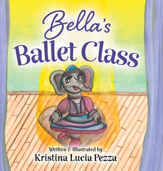 Hardcover Bella's Ballet Class: The Bella Lucia Series, Book 12 Book
