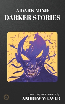 Paperback A Dark Mind Darker Stories: Seven Dark Psychological Short Stories Book