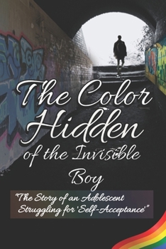 The Color Hidden ;Of the Boy Invisible: “The Story of an Adolescent Struggling for 'Self-Acceptance'”