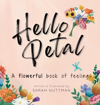 Hardcover Hello Petal: A flowerful book of feelings Book
