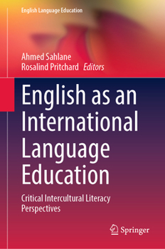 Hardcover English as an International Language Education: Critical Intercultural Literacy Perspectives Book