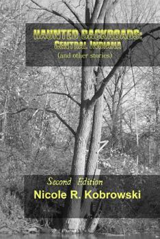 Paperback Haunted Backroads: Central Indiana (and other Stories) Book