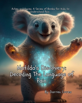 Paperback Matilda's Discovery: Decoding The Language of Pain Book