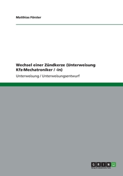 Paperback Wechsel einer Zündkerze (Unterweisung Kfz-Mechatroniker / -in) [German] Book
