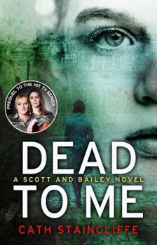 Dead To Me - Book #1 of the Scott & Bailey