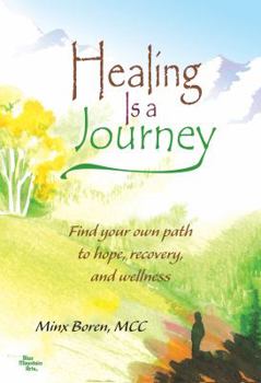 Paperback Healing Is a Journey: Find Your Own Path to Hope, Recovery, and Wellness Book