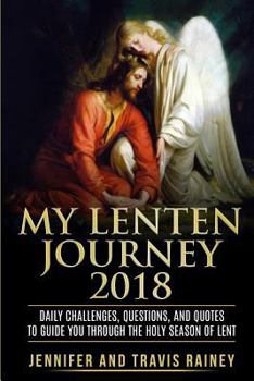 Paperback My Lenten Journey 2018: Daily Challenges, Questions, and Quotes to Guide You Through the Holy Season of Lent Book