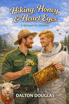 Paperback Hiking, Honey & Heart Eyes: A Romantic Comedy Book