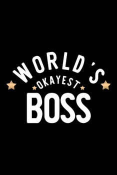 Paperback World's Okayest Boss: Nice Notebook for Boss - Funny Christmas Gift Idea for Boss - Boss Journal - 100 pages 6x9 inches Book