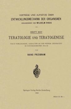 Paperback Teratologie Und Teratogenese: Nach Vorlesungen, Gehalten an Der Wiener Universität Im Wintersemester 1911/12 [German] Book
