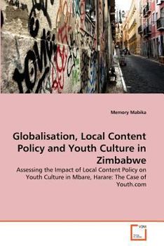 Paperback Globalisation, Local Content Policy and Youth Culture in Zimbabwe Book