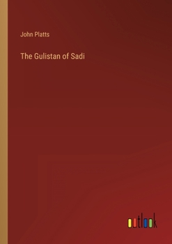 Paperback The Gulistan of Sadi Book