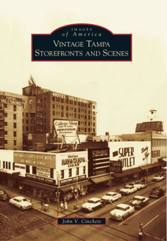 Vintage Tampa Storefronts and Scenes - Book  of the Images of America: Florida