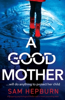 Paperback A Good Mother: A gripping psychological thriller with a heart-pounding twist Book