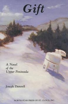 Paperback Gift: A Novel of the Upper Peninsula Book