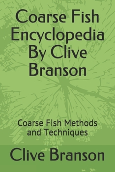 Paperback Coarse Fish Encyclopedia By Clive Branson: Coarse Fish Methods and Techniques Book