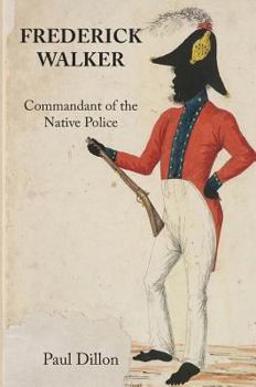 Hardcover Frederick Walker: Commandant of the Native Police Book