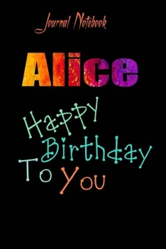 Paperback Alice: Happy Birthday To you Sheet 9x6 Inches 120 Pages with bleed - A Great Happybirthday Gift Book